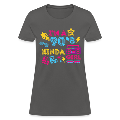 I'm A 90's Kinda Girl Women's T-Shirt - charcoal