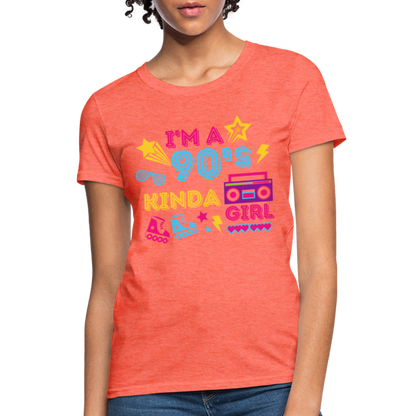 I'm A 90's Kinda Girl Women's T-Shirt - heather coral