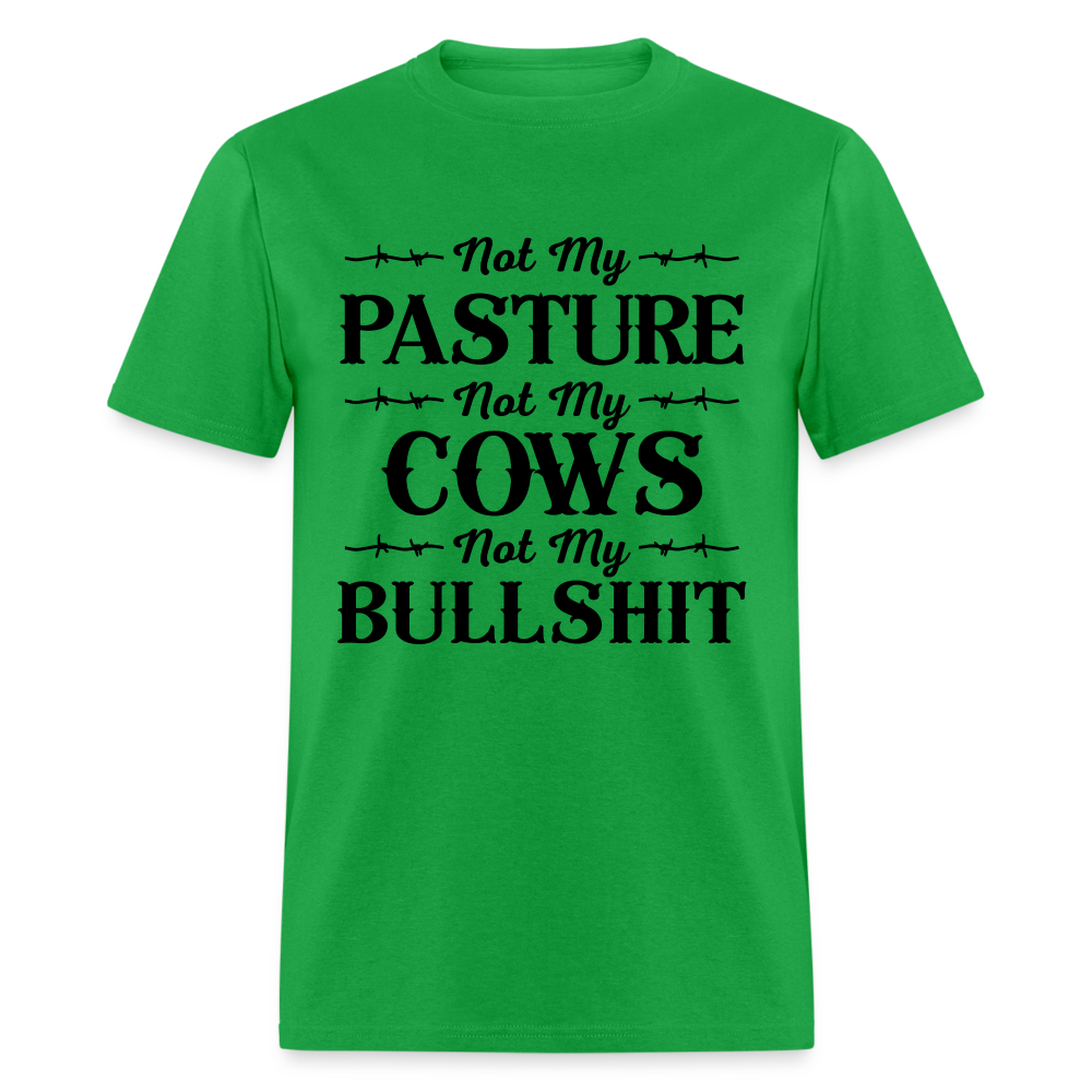 Not My Pasture, Not My Cows, Not My Bullshit T-Shirt - bright green