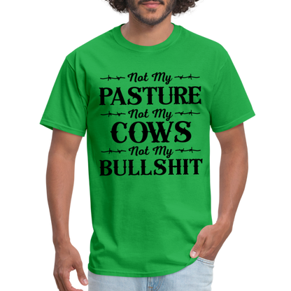 Not My Pasture, Not My Cows, Not My Bullshit T-Shirt - bright green