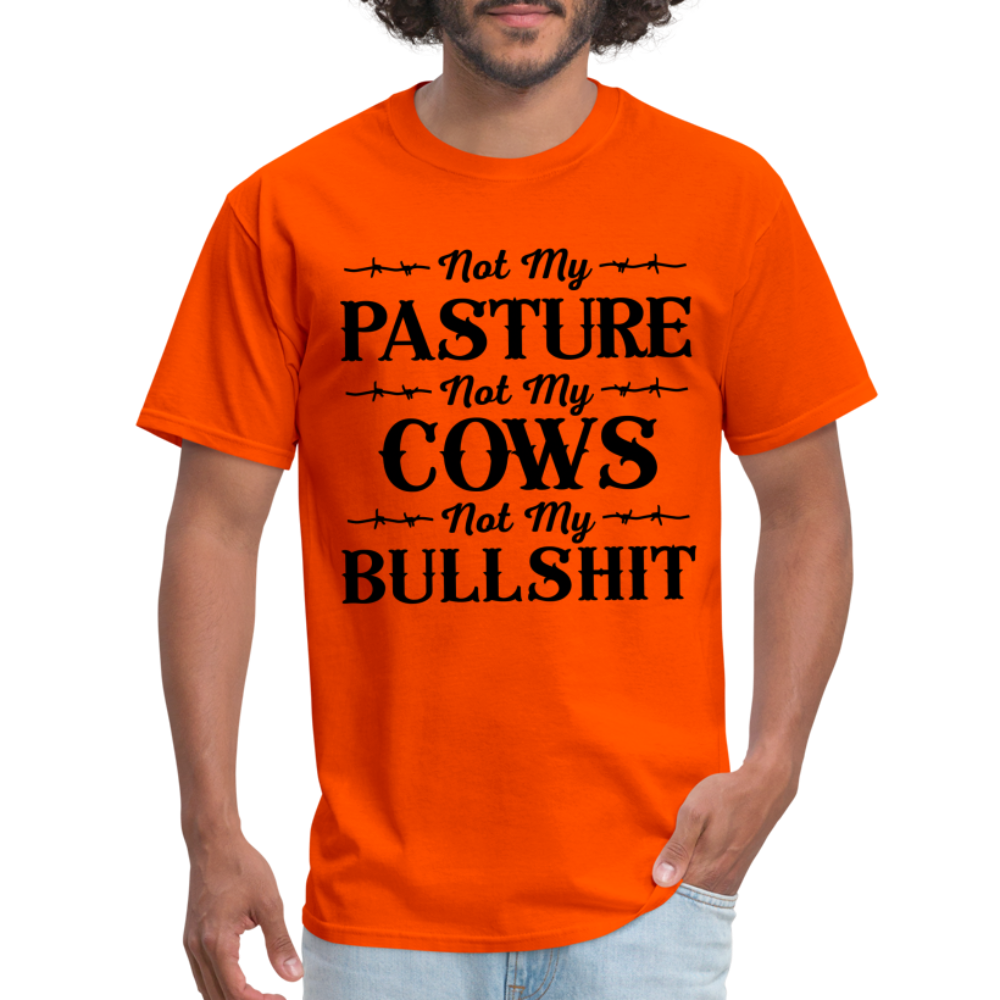 Not My Pasture, Not My Cows, Not My Bullshit T-Shirt - orange