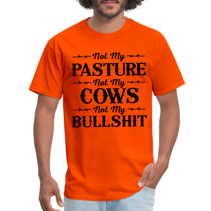 Not My Pasture, Not My Cows, Not My Bullshit T-Shirt - orange