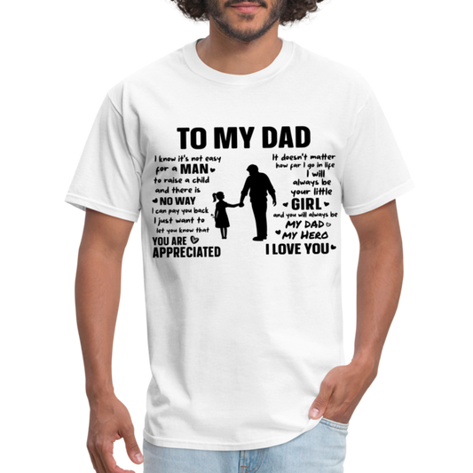 To My Dad T-Shirt (Always Your Little Girl) - white