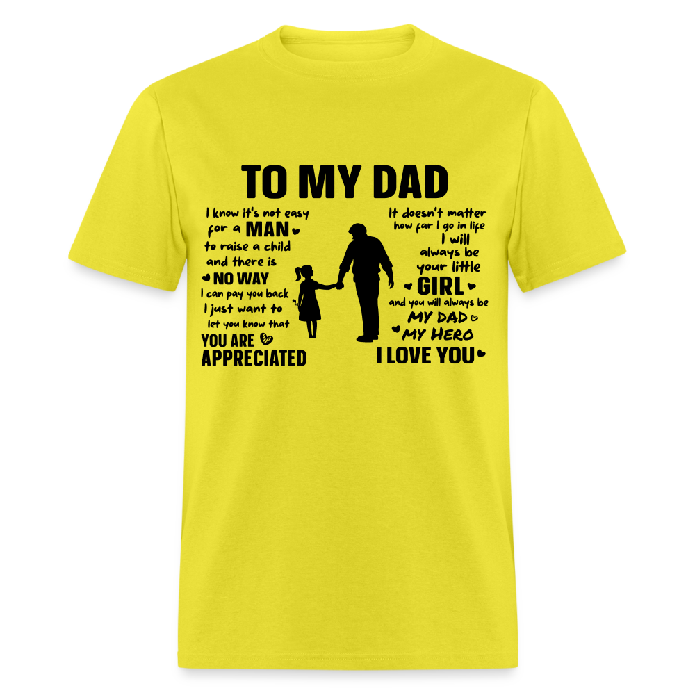 To My Dad T-Shirt (Always Your Little Girl) Color: yellow