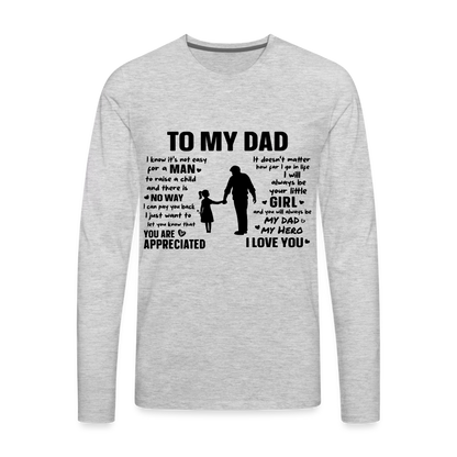 To My Dad Premium Long Sleeve T-Shirt (Always Your Little Girl) - heather gray