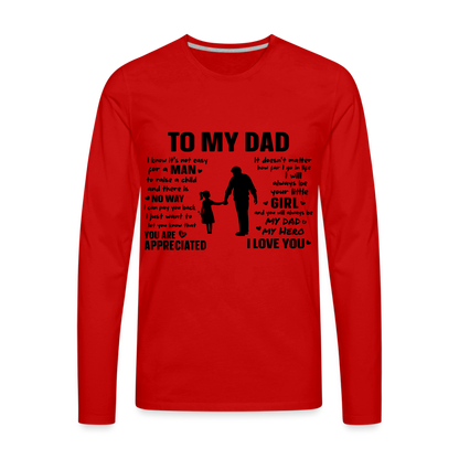 To My Dad Premium Long Sleeve T-Shirt (Always Your Little Girl) - red