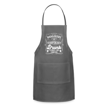 Hangovers Are Temporary Drunk Stories Are Forever Adjustable Apron - charcoal