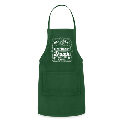 Hangovers Are Temporary Drunk Stories Are Forever Adjustable Apron - forest green