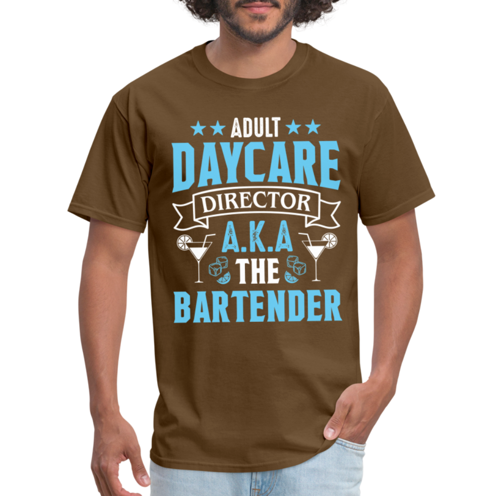 Adult Daycare Director AKA The Bartender T-Shirt - brown