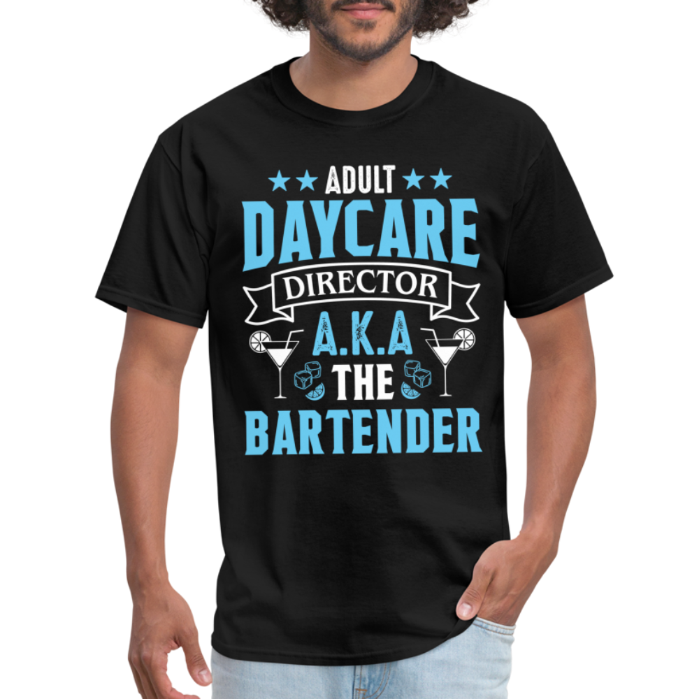 Adult Daycare Director AKA The Bartender T-Shirt - black