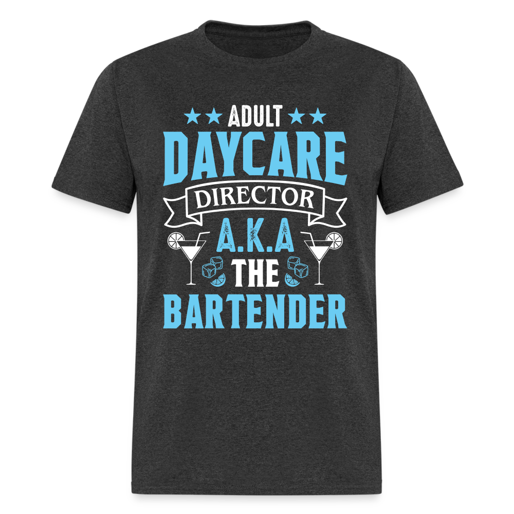 Adult Daycare Director AKA The Bartender T-Shirt - heather black