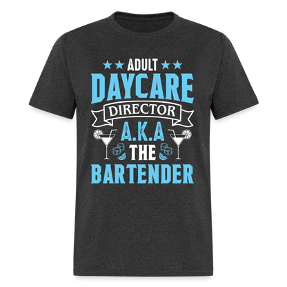 Adult Daycare Director AKA The Bartender T-Shirt - heather black