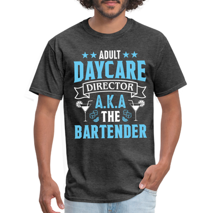 Adult Daycare Director AKA The Bartender T-Shirt - heather black