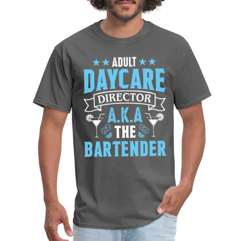 Adult Daycare Director AKA The Bartender T-Shirt - charcoal