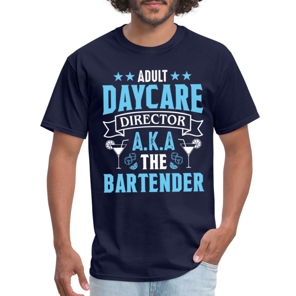 Adult Daycare Director AKA The Bartender T-Shirt - navy