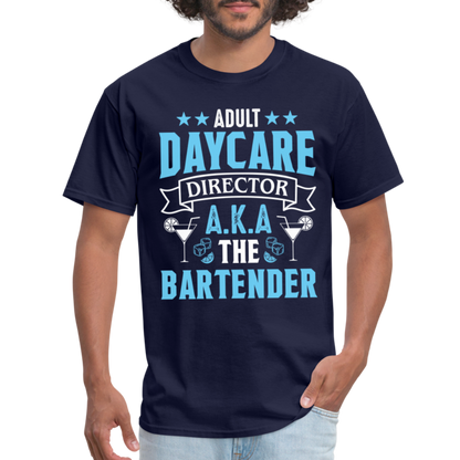 Adult Daycare Director AKA The Bartender T-Shirt - navy