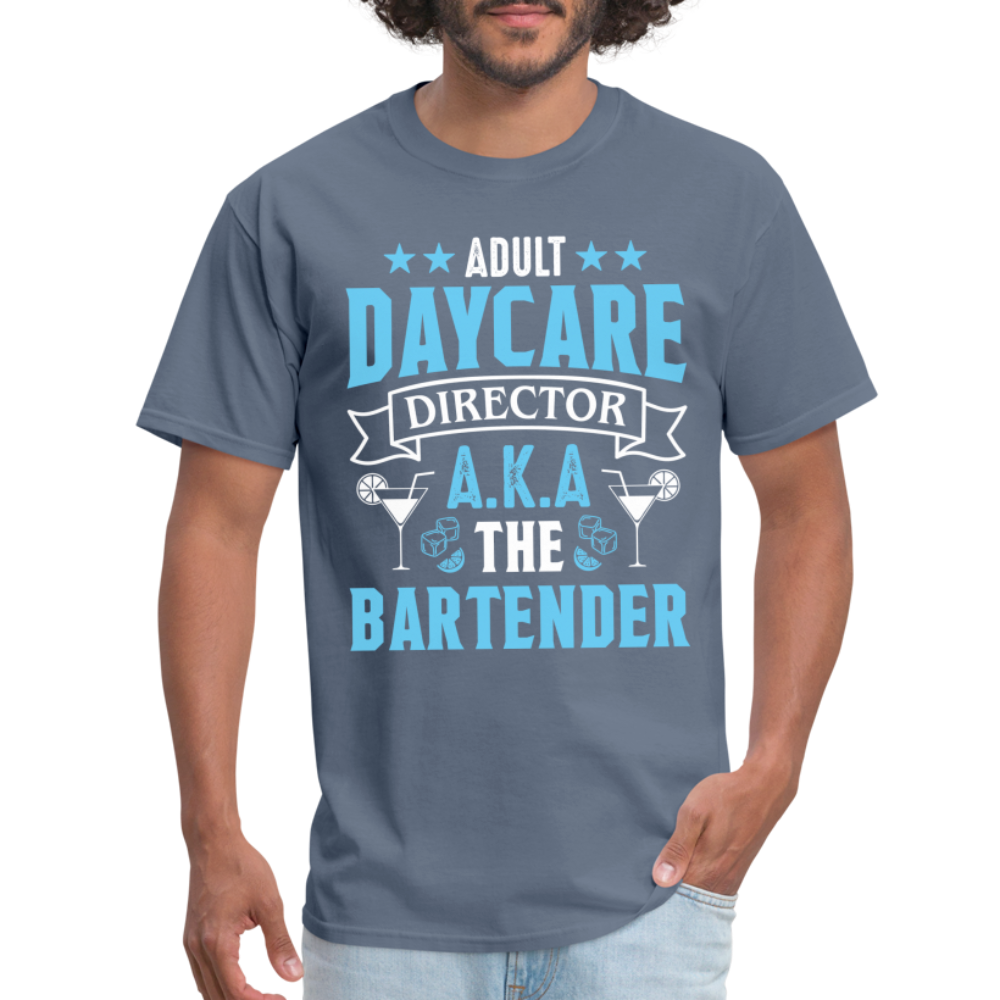 Adult Daycare Director AKA The Bartender T-Shirt - denim