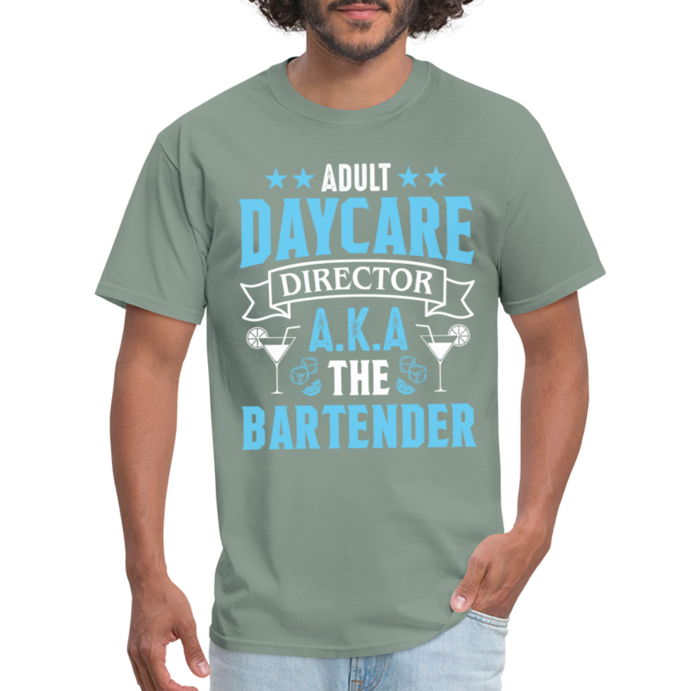 Adult Daycare Director AKA The Bartender T-Shirt - sage