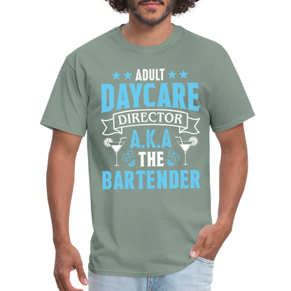 Adult Daycare Director AKA The Bartender T-Shirt - sage