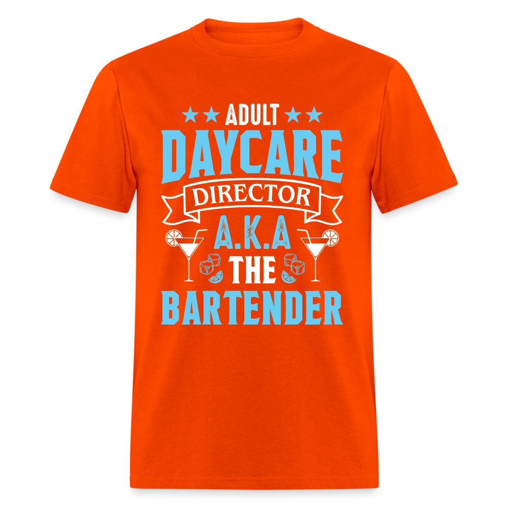 Adult Daycare Director AKA The Bartender T-Shirt - orange