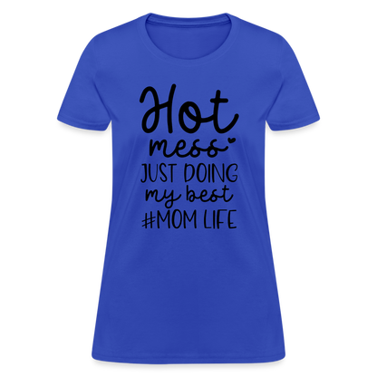 Hot Mess Just Doing My Best #Momlife Women's T-Shirt - royal blue