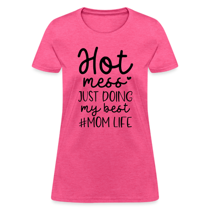 Hot Mess Just Doing My Best #Momlife Women's T-Shirt - heather pink
