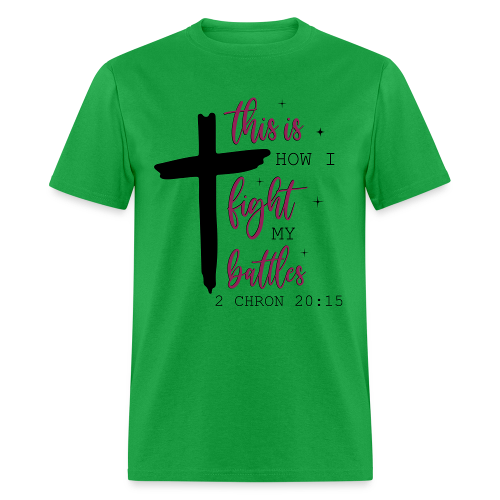 This is How I Fight My Battles T-Shirt (2 Chronicles 20:15) - bright green