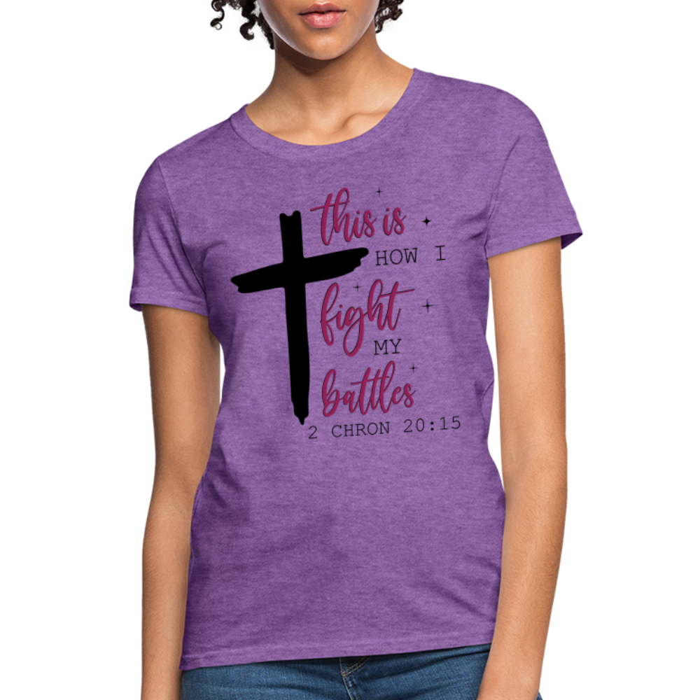 This is How I Fight My Battles Women's T-Shirt (2 Chronicles 20:15) - purple heather