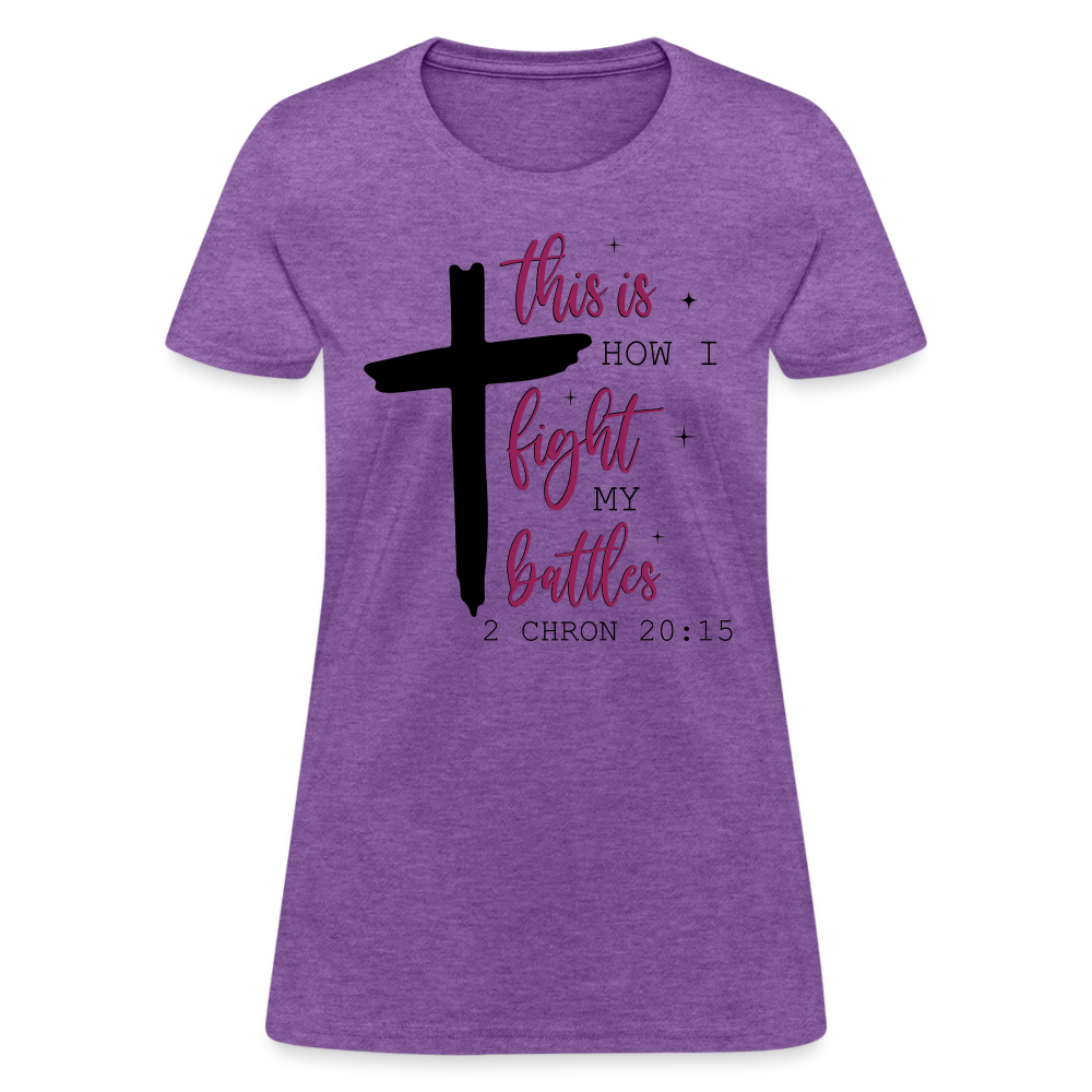 This is How I Fight My Battles Women's T-Shirt (2 Chronicles 20:15) - purple heather