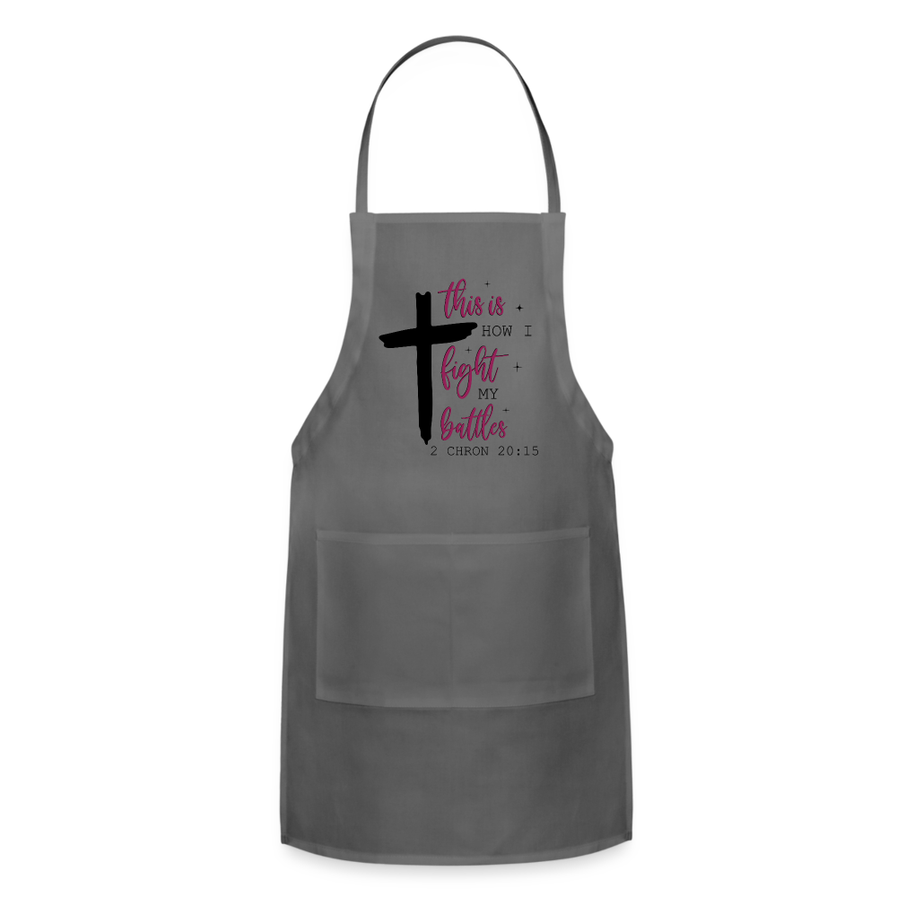 This is How I Fight My Battles Adjustable Apron (2 Chronicles 20:15) - charcoal