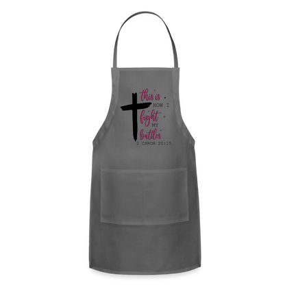 This is How I Fight My Battles Adjustable Apron (2 Chronicles 20:15) - charcoal
