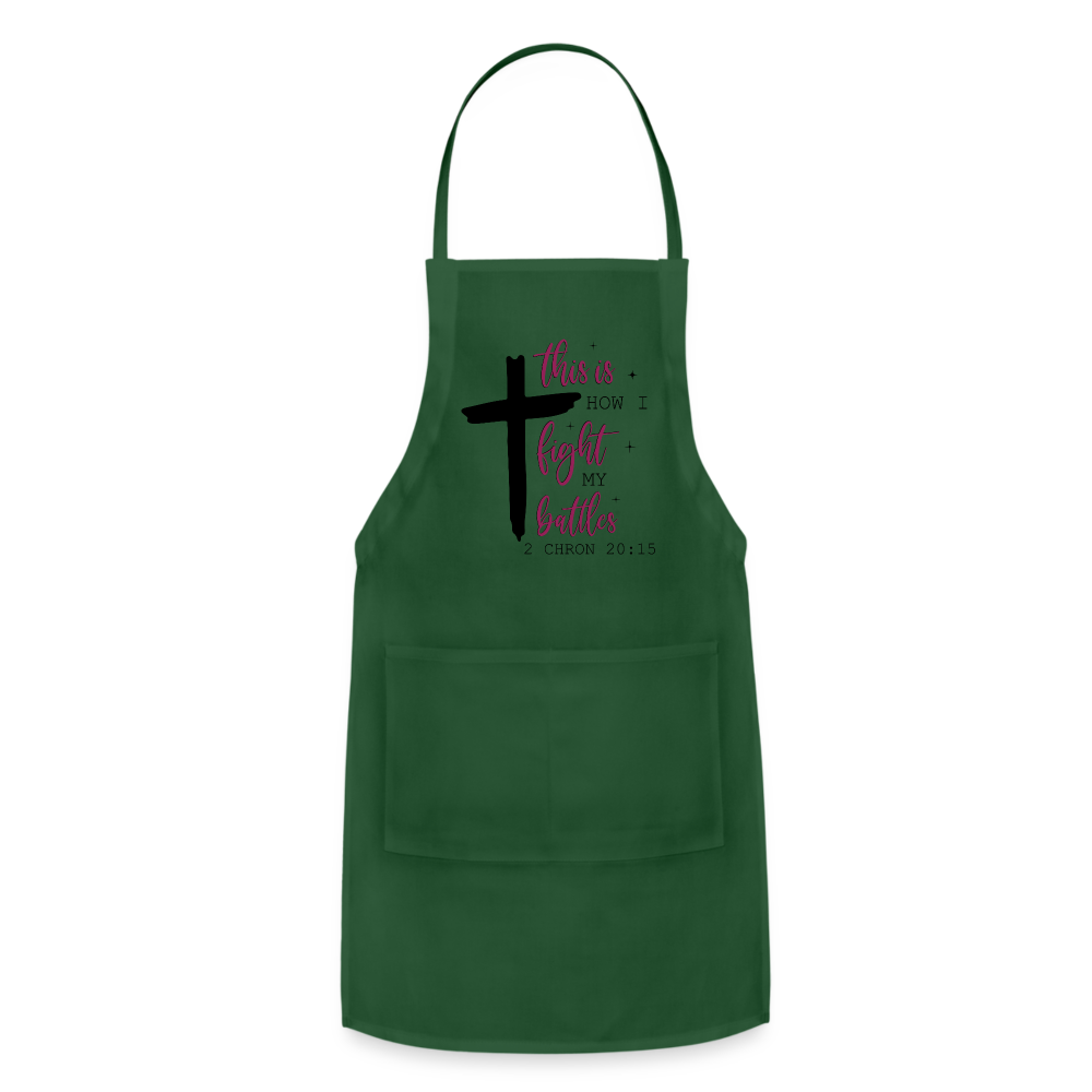 This is How I Fight My Battles Adjustable Apron (2 Chronicles 20:15) - forest green