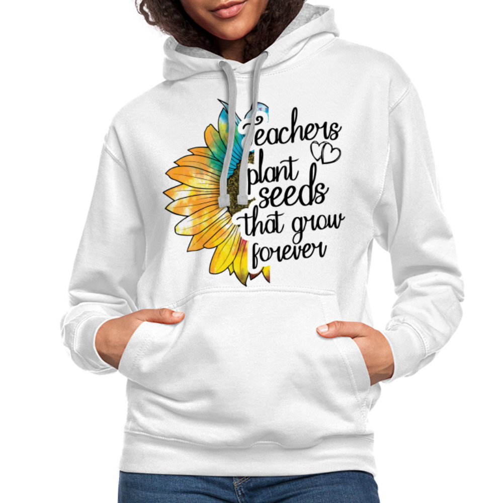 Teachers Plant Seeds That Grow Forever Hoodie - white/gray