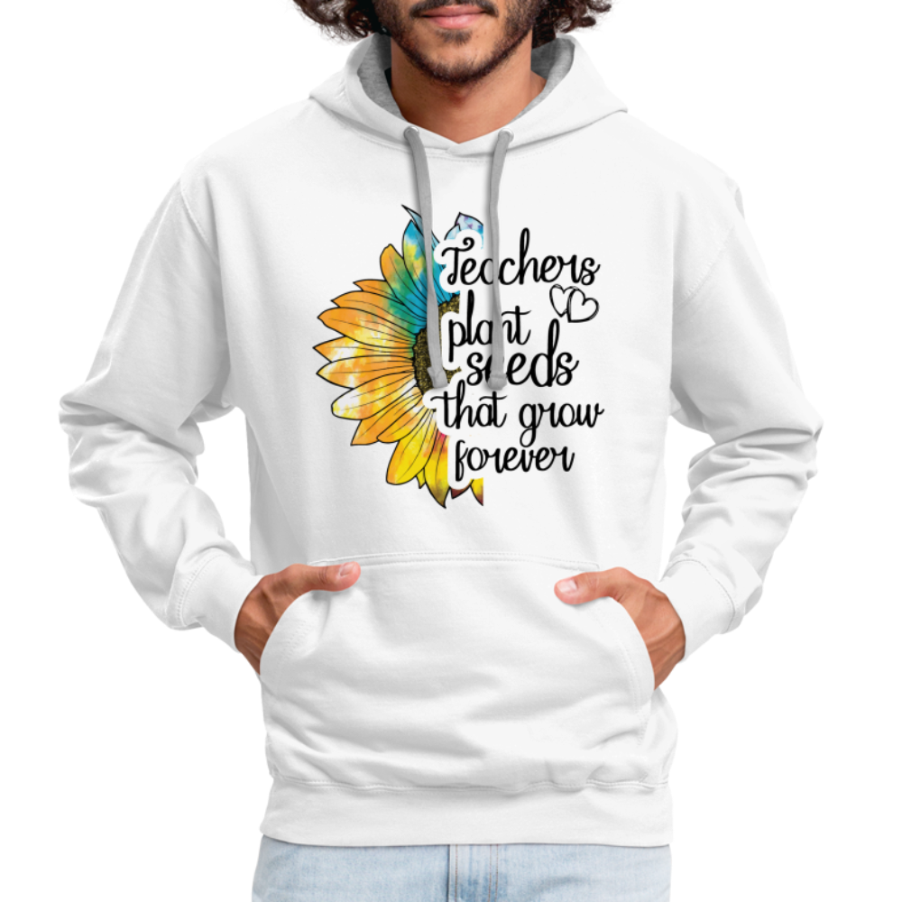 Teachers Plant Seeds That Grow Forever Hoodie - white/gray