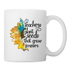 Teachers Plant Seeds That Grow Forever Coffee Mug
