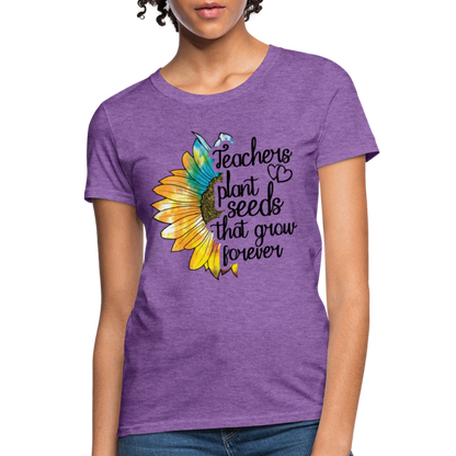 Teachers Plant Seeds That Grow Forever Women's T-Shirt - purple heather