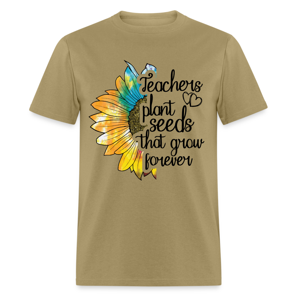 Teachers Plant Seeds That Grow Forever T-Shirt - khaki