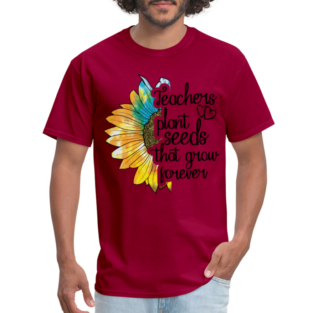 Teachers Plant Seeds That Grow Forever T-Shirt - dark red