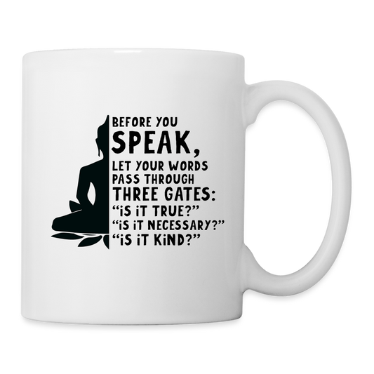 Before You Speak Coffee Mug (is it True, Necessary, Kind?) - white