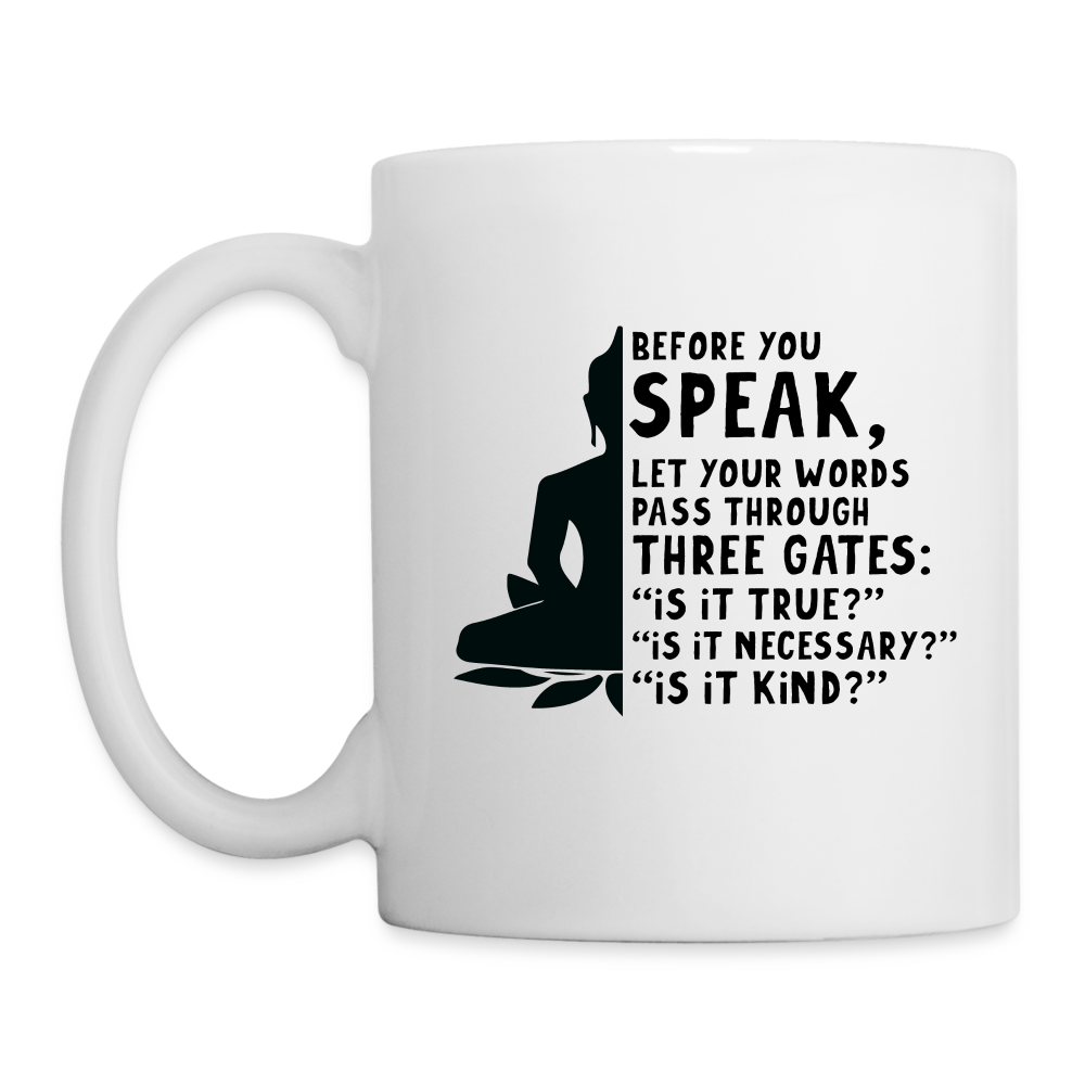 Before You Speak Coffee Mug (is it True, Necessary, Kind?) - white