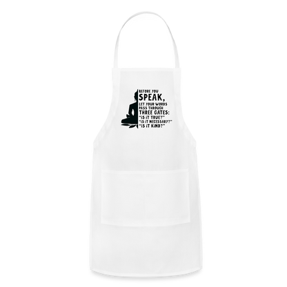 Before You Speak Adjustable Apron (is it True, Necessary, Kind?) - white