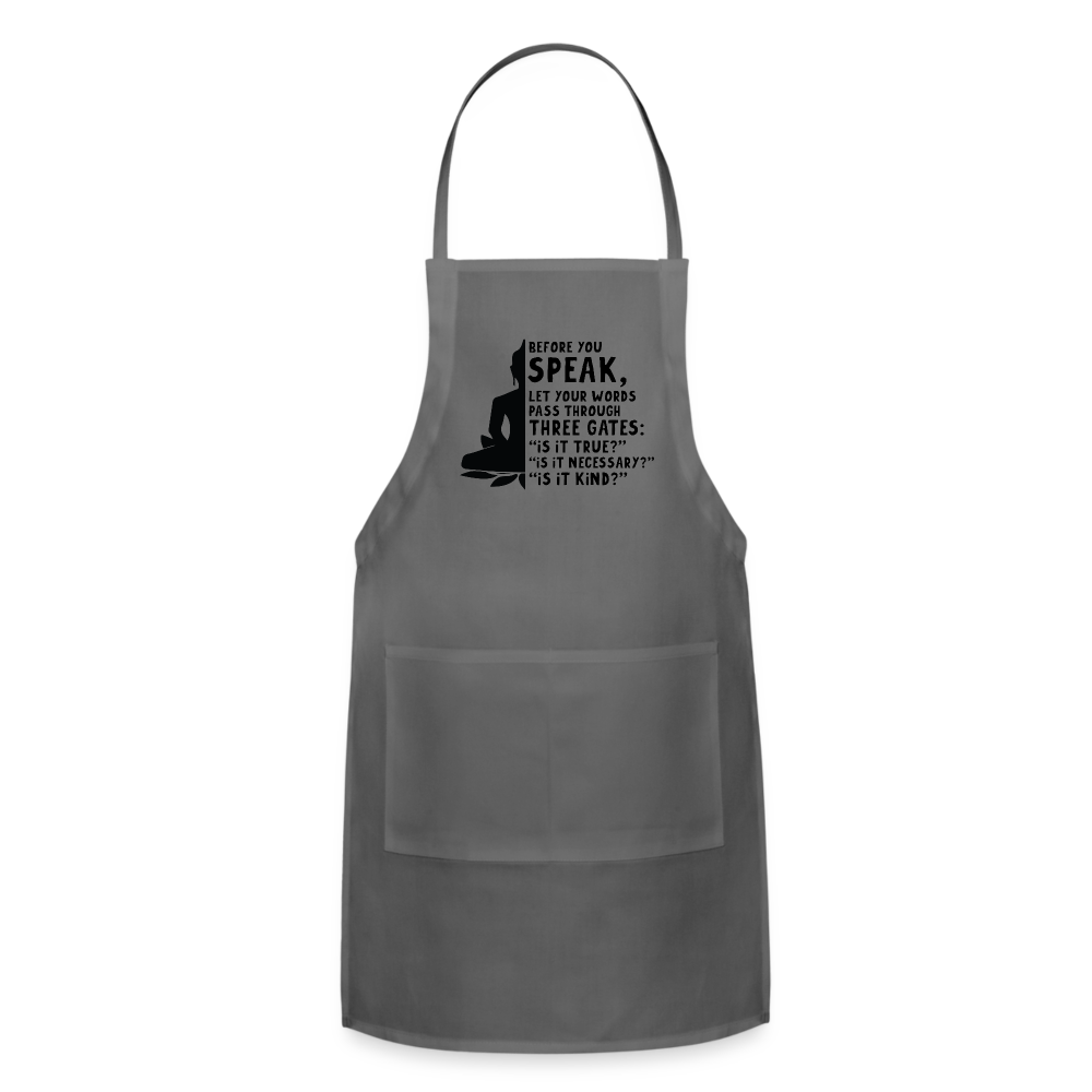 Before You Speak Adjustable Apron (is it True, Necessary, Kind?) - charcoal