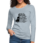 Before You Speak Women's Premium Long Sleeve T-Shirt (is it True, Necessary, Kind?)