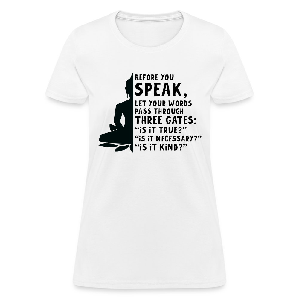 Before You Speak Women's T-Shirt (is it True, Necessary, Kind?) - white