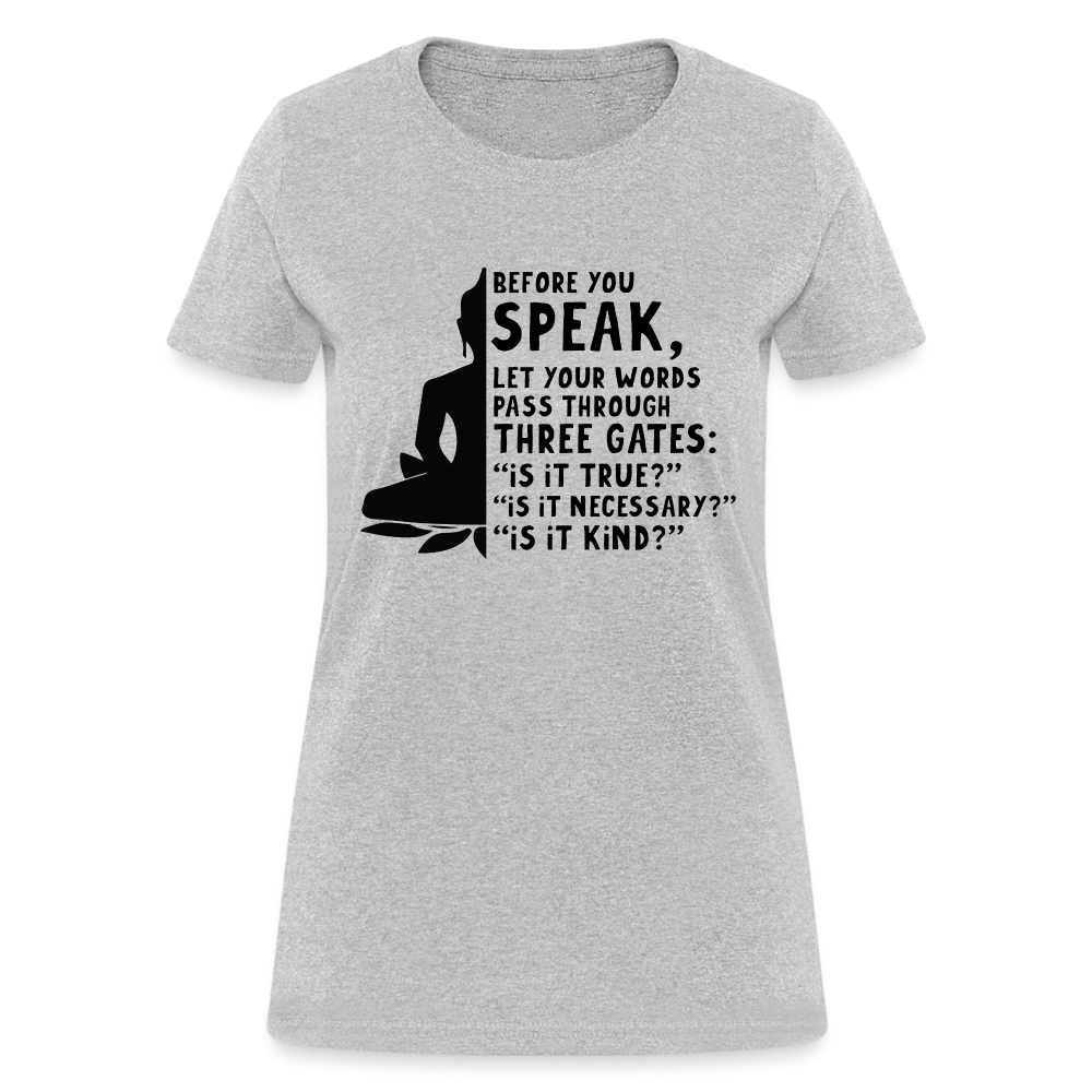 Before You Speak Women's T-Shirt (is it True, Necessary, Kind?) - heather gray