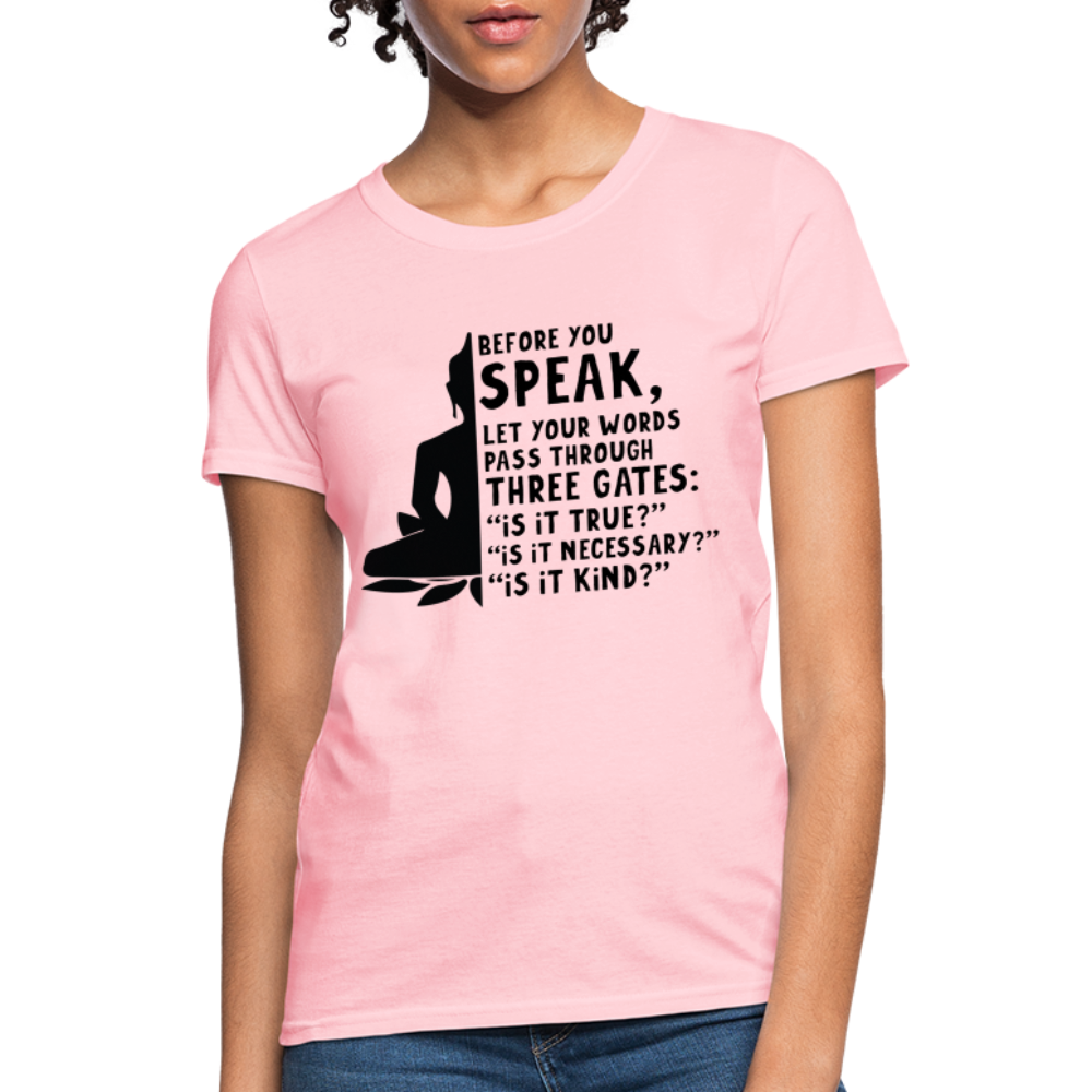Before You Speak Women's T-Shirt (is it True, Necessary, Kind?) - pink