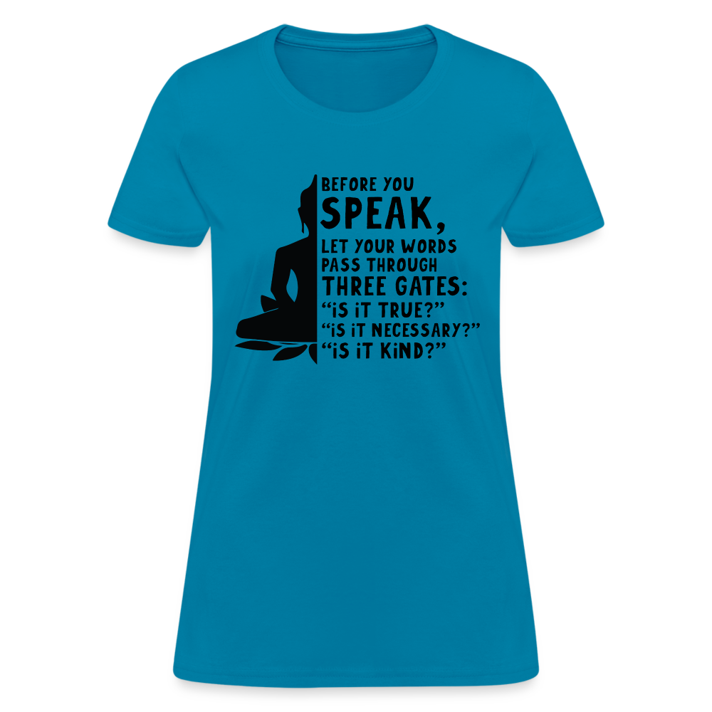 Before You Speak Women's T-Shirt (is it True, Necessary, Kind?) - turquoise