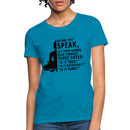 Before You Speak Women's T-Shirt (is it True, Necessary, Kind?) - turquoise