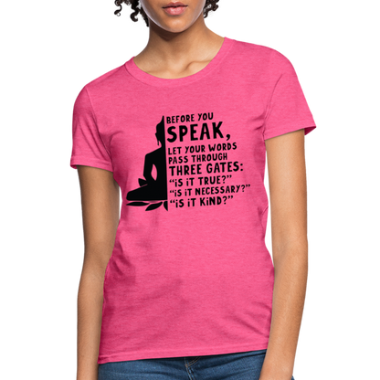 Before You Speak Women's T-Shirt (is it True, Necessary, Kind?) - heather pink
