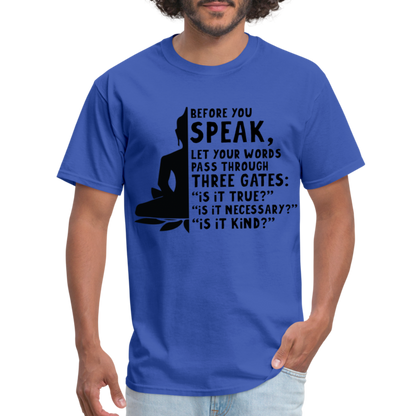 Before You Speak T-Shirt (is it True, Necessary, Kind?) - royal blue